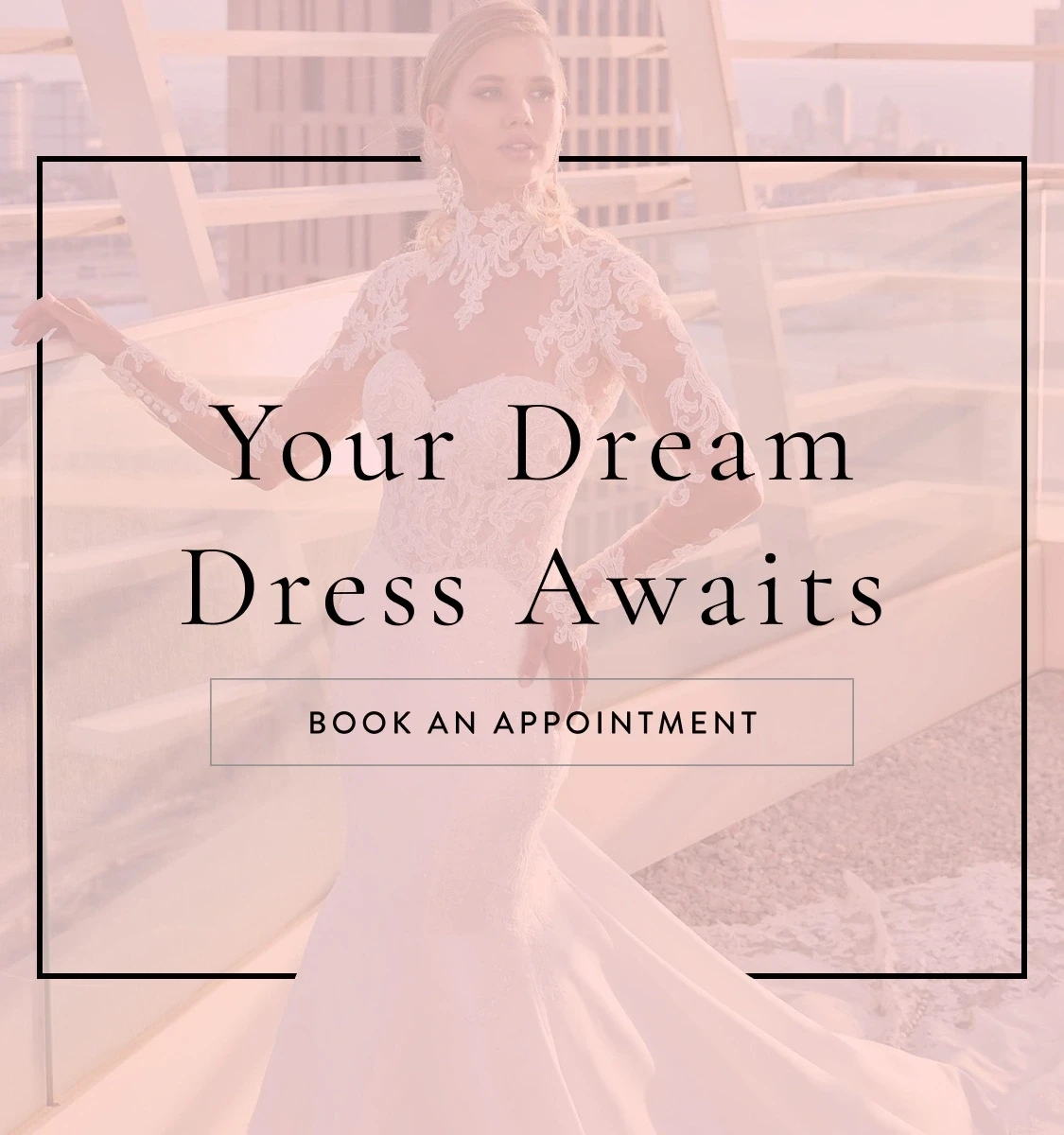 Your dream dress awaits mobile banner